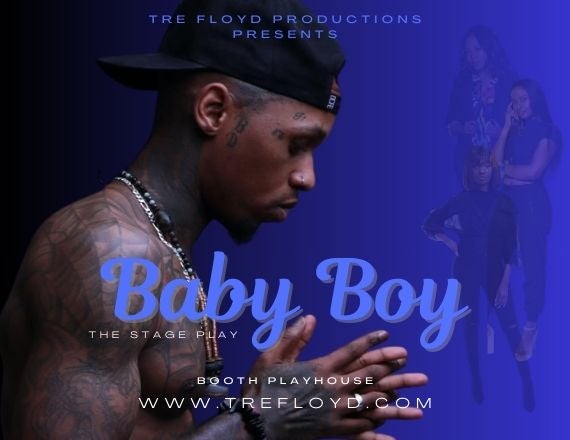 More Info for Tre Floyd's Baby Boy - The Stage Play