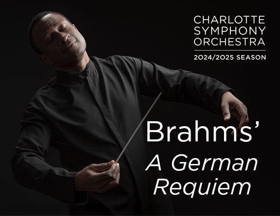 More Info for Charlotte Symphony: Brahms' A German Requiem