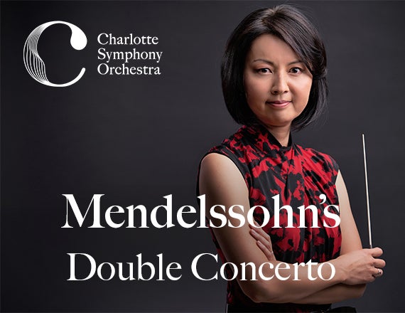 More Info for Charlotte Symphony: Mendelssohn's Double Concerto