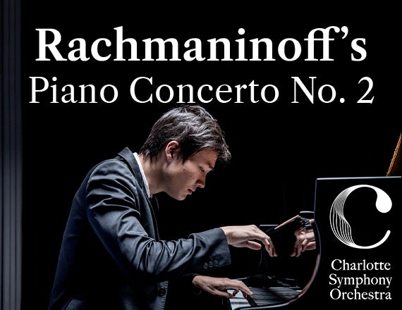 More Info for Charlotte Symphony: Rachmaninoff's Piano Concerto No. 2