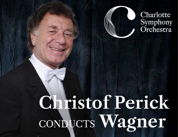 More Info for Charlotte Symphony: Christof Perick Conducts Wagner