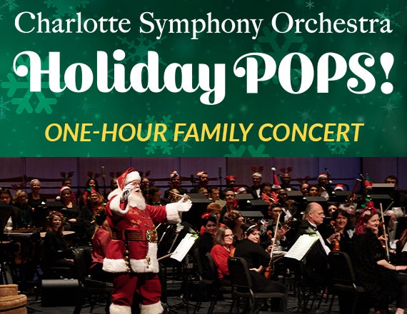 More Info for CHARLOTTE SYMPHONY: HOLIDAY POPS