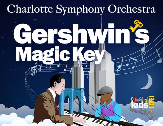 More Info for Charlotte Symphony: Gershwin’s Magic Key