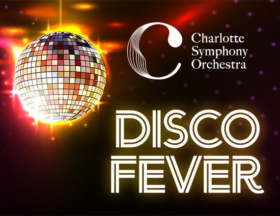 More Info for Charlotte Symphony: Disco Fever