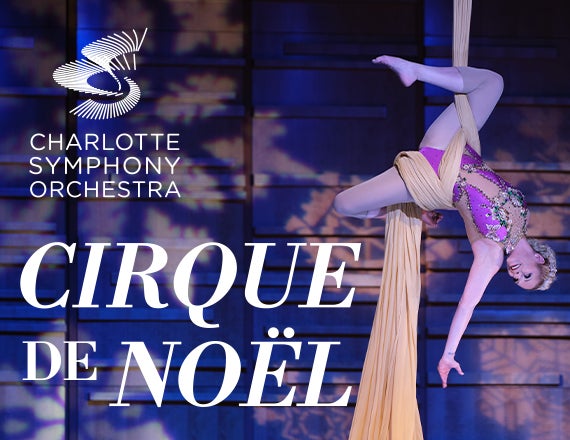 More Info for Charlotte Symphony: Cirque de Noel