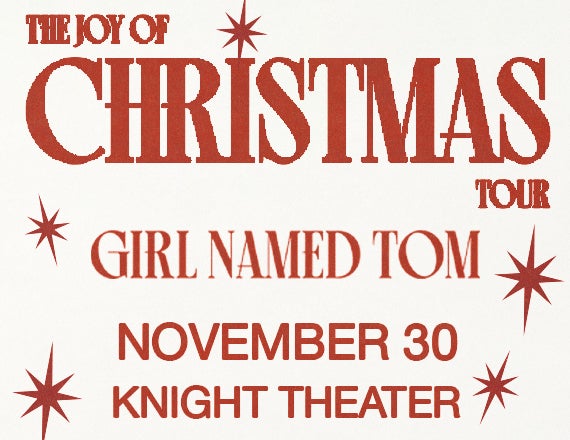 More Info for GIRL NAMED TOM: THE JOY OF CHRISTMAS TOUR