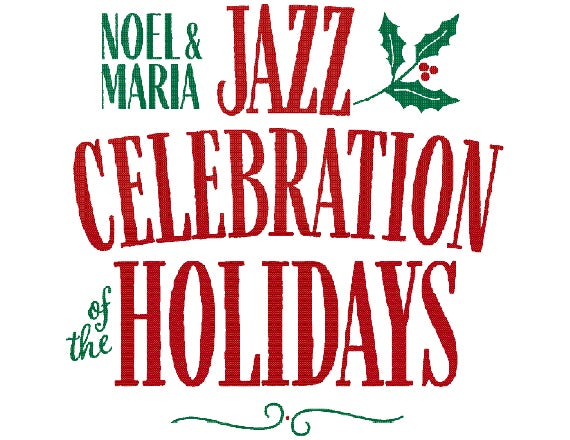 More Info for Noel & Maria: A Jazz Celebration of the Holidays