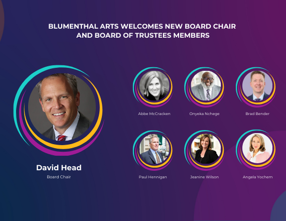 More Info for Blumenthal Arts Welcomes New Board Chair and New Board of Trustees Members 