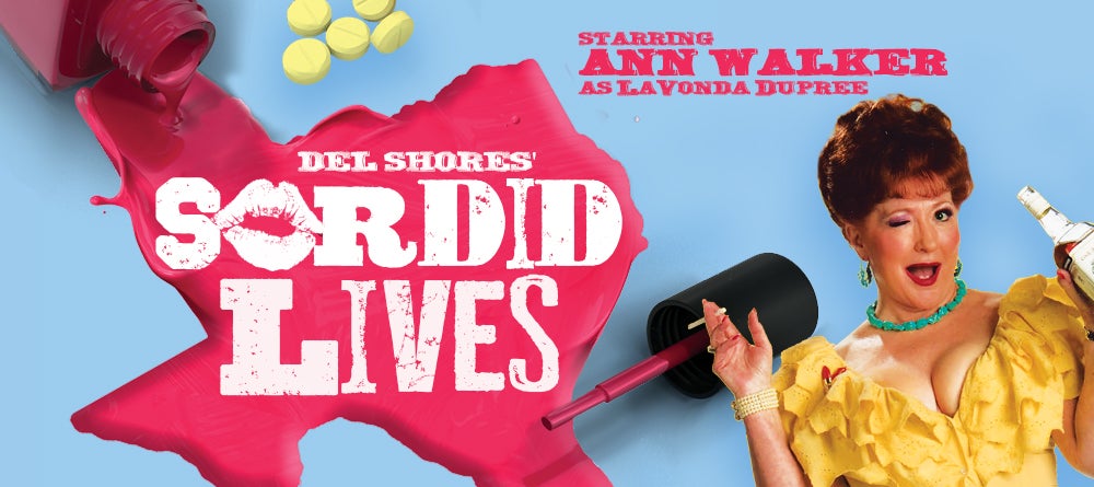 Sordid Lives | Blumenthal Performing Arts